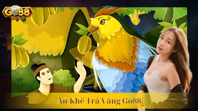 Ăn Khế Trả Vàng Go88 – Cánh Cửa Dẫn Đến Kho Báu Cực Khủng